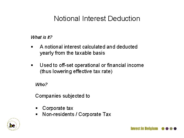 Notional Interest Deduction What is it? § A notional interest calculated and deducted yearly