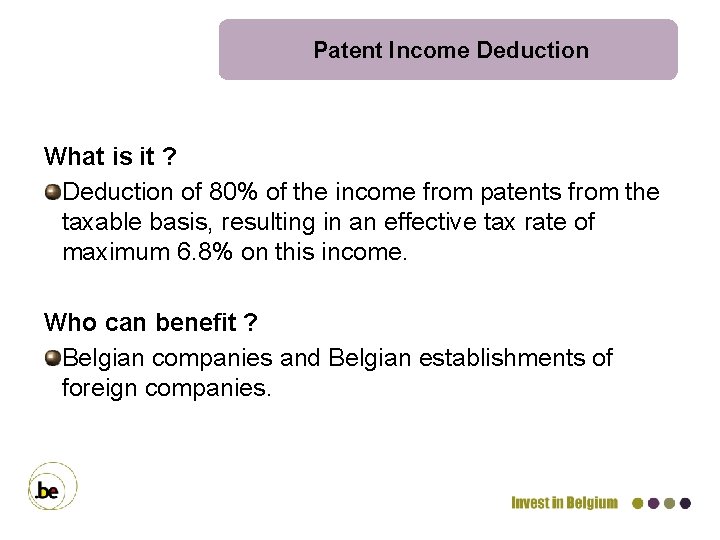 Patent Income Deduction What is it ? Deduction of 80% of the income from