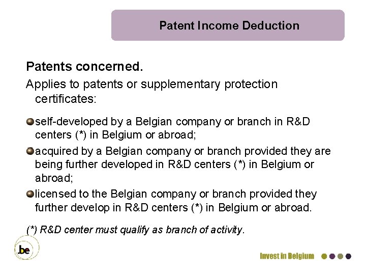 Patent Income Deduction Patents concerned. Applies to patents or supplementary protection certificates: self-developed by