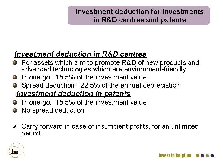 Investment deduction for investments in R&D centres and patents Investment deduction in R&D centres
