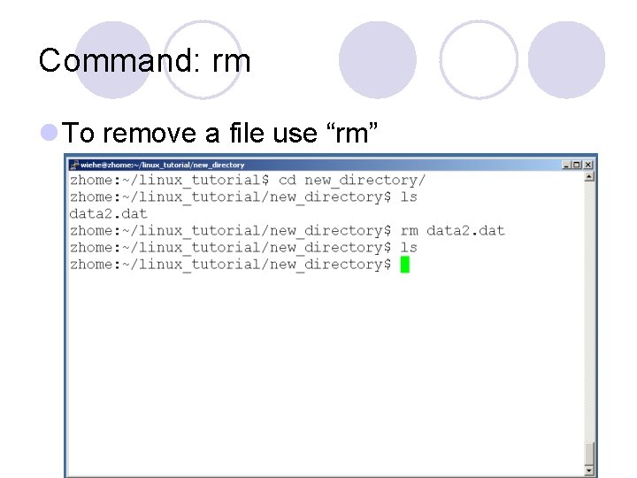 Command: rm l To remove a file use “rm” 