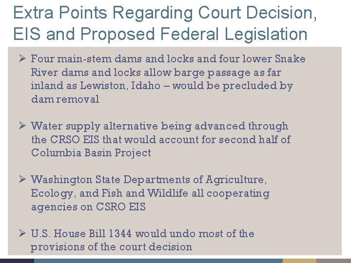 Extra Points Regarding Court Decision, EIS and Proposed Federal Legislation Ø Four main-stem dams