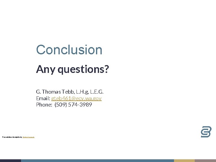 Conclusion Any questions? G. Thomas Tebb, L. H. g, L. E. G. Email: gteb