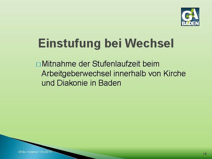 Einstufung bei Wechsel � Mitnahme der Stufenlaufzeit beim Arbeitgeberwechsel innerhalb von Kirche und Diakonie