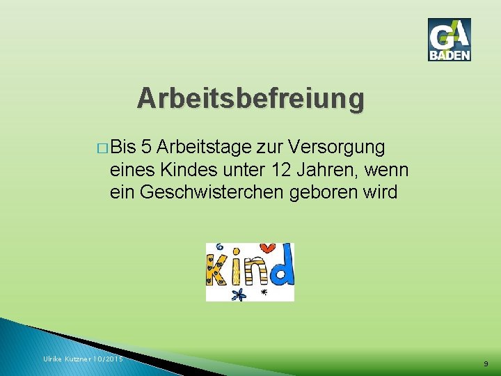 Arbeitsbefreiung � Bis 5 Arbeitstage zur Versorgung eines Kindes unter 12 Jahren, wenn ein