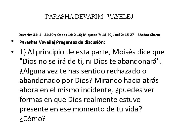 PARASHA DEVARIM VAYELEJ Devarim 31: 1 - 31: 30 y Oseas 14: 2 -10;