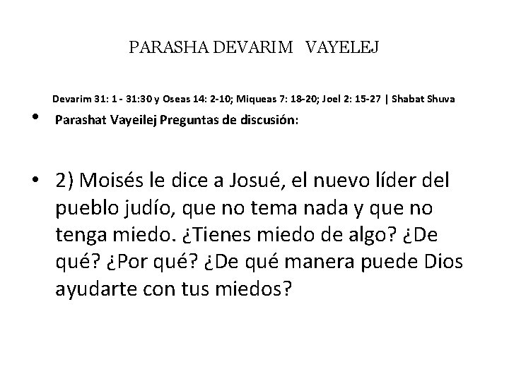 PARASHA DEVARIM VAYELEJ • Devarim 31: 1 - 31: 30 y Oseas 14: 2