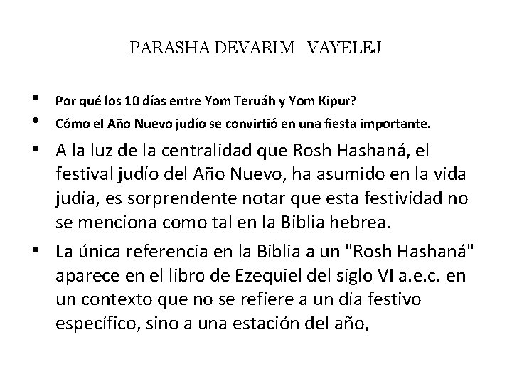 PARASHA DEVARIM VAYELEJ • Por qué los 10 días entre Yom Teruáh y Yom