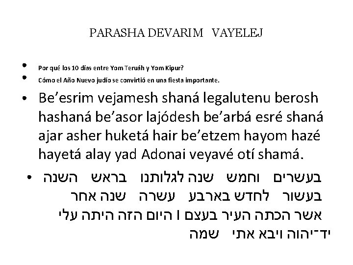 PARASHA DEVARIM VAYELEJ ● ● Por qué los 10 días entre Yom Teruáh y