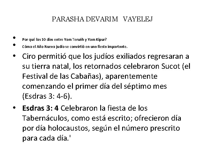 PARASHA DEVARIM VAYELEJ • Por qué los 10 días entre Yom Teruáh y Yom