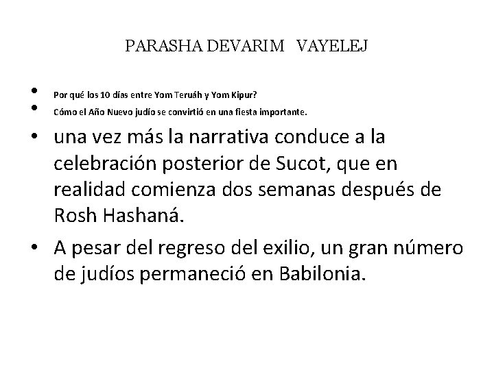 PARASHA DEVARIM VAYELEJ • Por qué los 10 días entre Yom Teruáh y Yom