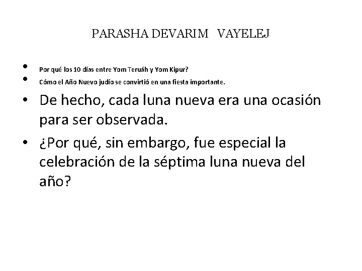 PARASHA DEVARIM VAYELEJ • Por qué los 10 días entre Yom Teruáh y Yom