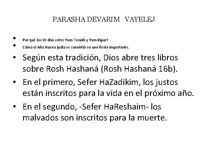 PARASHA DEVARIM VAYELEJ • Por qué los 10 días entre Yom Teruáh y Yom