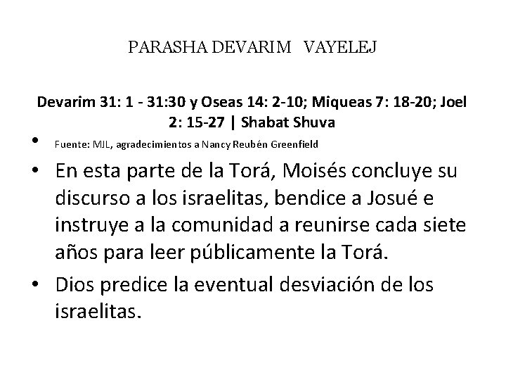 PARASHA DEVARIM VAYELEJ Devarim 31: 1 - 31: 30 y Oseas 14: 2 -10;