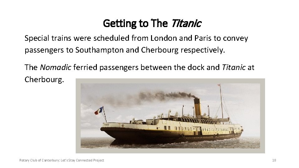Getting to The Titanic Special trains were scheduled from London and Paris to convey