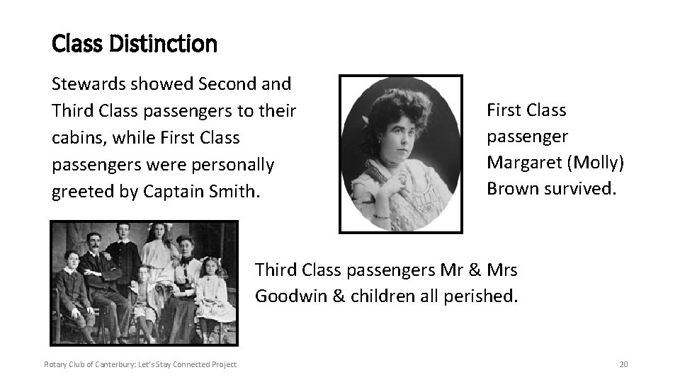 Class Distinction Stewards showed Second and Third Class passengers to their cabins, while First