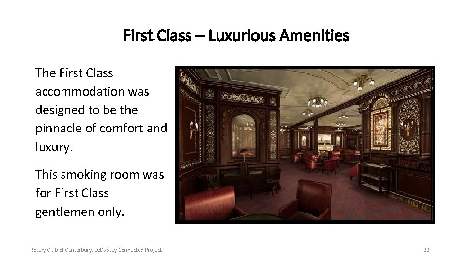 First Class – Luxurious Amenities The First Class accommodation was designed to be the
