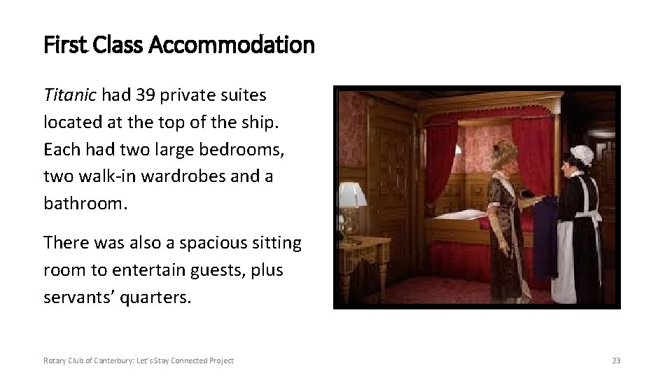 First Class Accommodation Titanic had 39 private suites located at the top of the