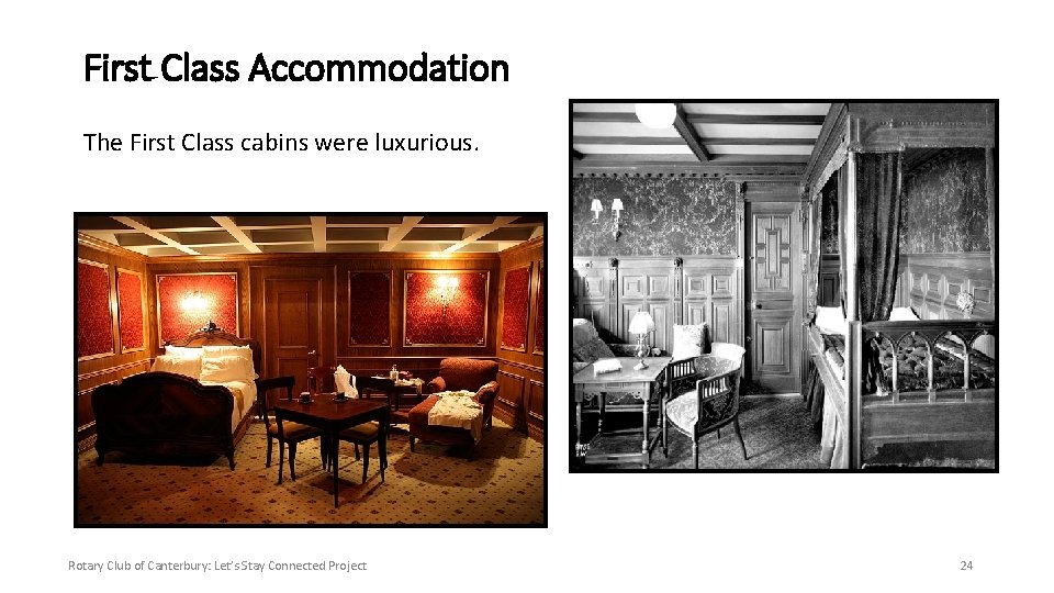 First Class Accommodation The First Class cabins were luxurious. Rotary Club of Canterbury: Let’s