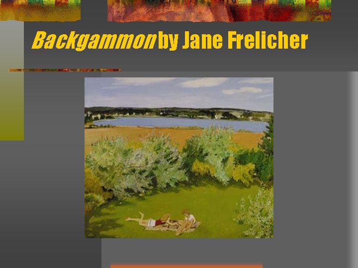 Backgammon by Jane Frelicher 