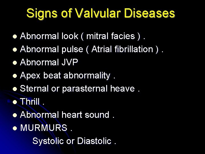 Signs of Valvular Diseases Abnormal look ( mitral facies ). l Abnormal pulse (