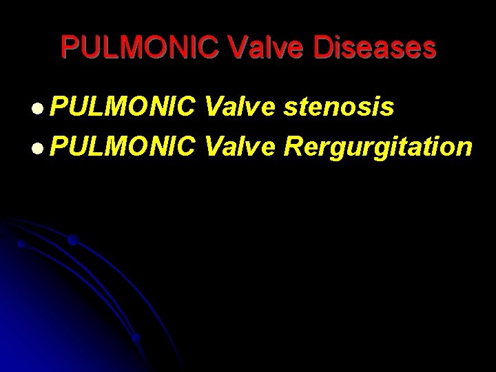 PULMONIC Valve Diseases l PULMONIC Valve stenosis l PULMONIC Valve Rergurgitation 