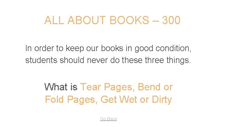 ALL ABOUT BOOKS – 300 In order to keep our books in good condition,