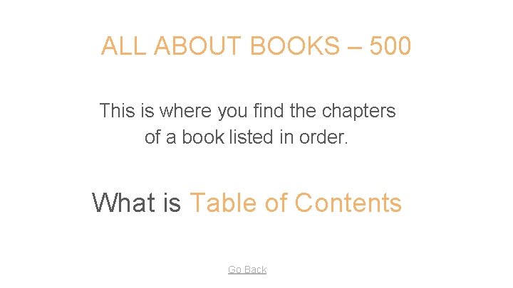 ALL ABOUT BOOKS – 500 This is where you find the chapters of a