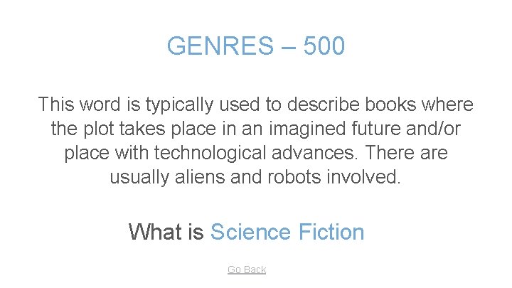 GENRES – 500 This word is typically used to describe books where the plot