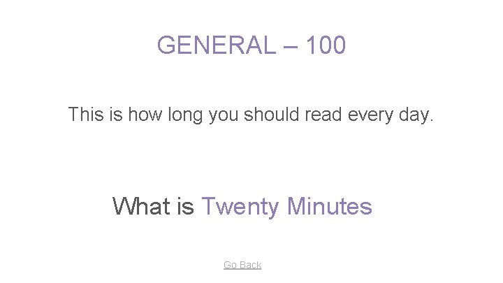 GENERAL – 100 This is how long you should read every day. What is