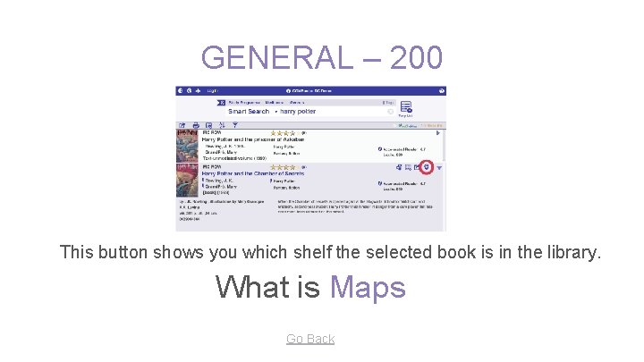 GENERAL – 200 This button shows you which shelf the selected book is in