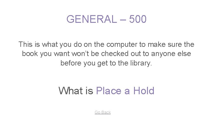 GENERAL – 500 This is what you do on the computer to make sure