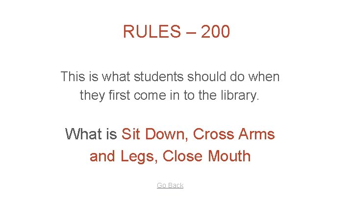 RULES – 200 This is what students should do when they first come in