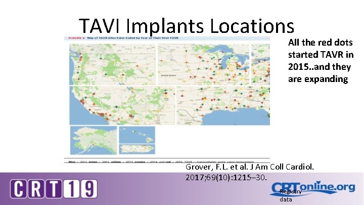 TAVI Implants Locations All the red dots started TAVR in 2015. . and they