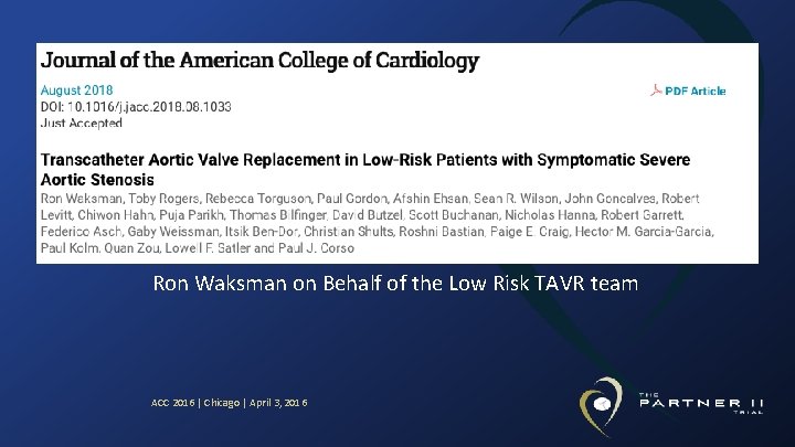 Was a study a year ago Ron Waksman on Behalf of the Low Risk