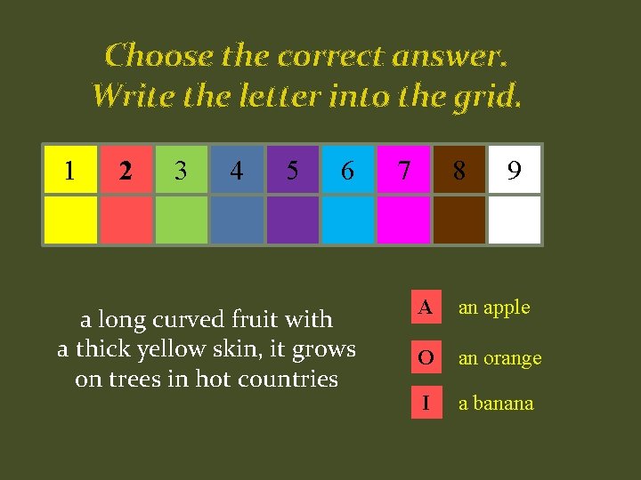 Choose the correct answer. Write the letter into the grid. 1 2 3 4