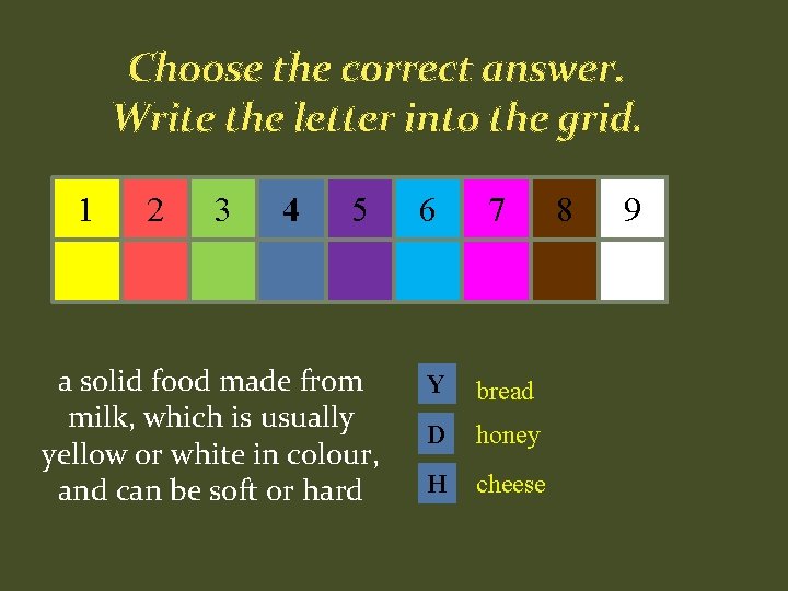 Choose the correct answer. Write the letter into the grid. 1 2 3 4