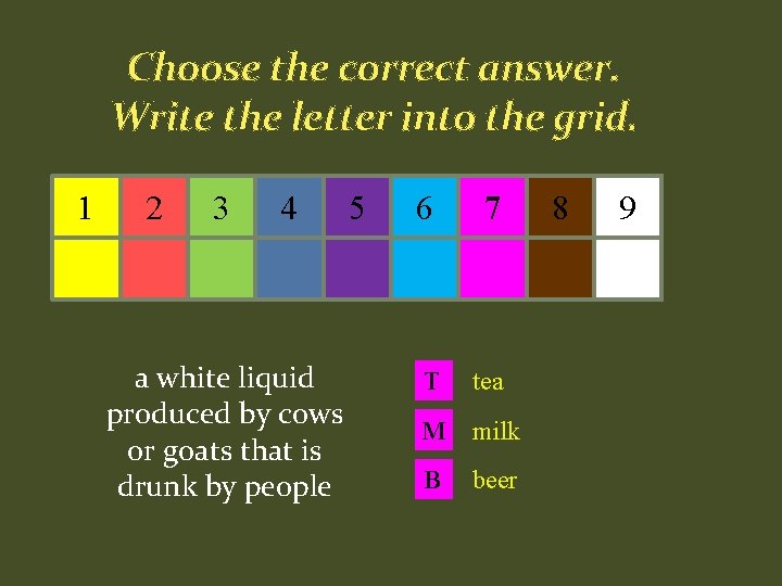 Choose the correct answer. Write the letter into the grid. 1 2 3 4