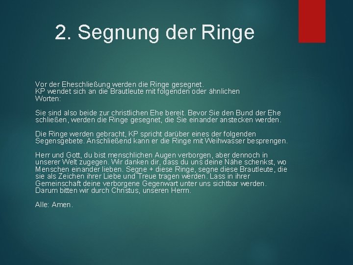 2. Segnung der Ringe Vor der Eheschließung werden die Ringe gesegnet. KP wendet sich