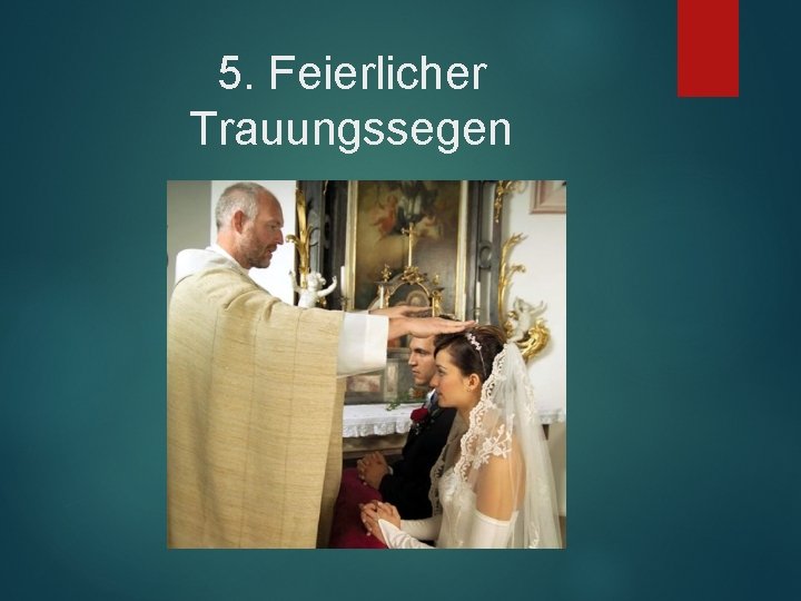 5. Feierlicher Trauungssegen 