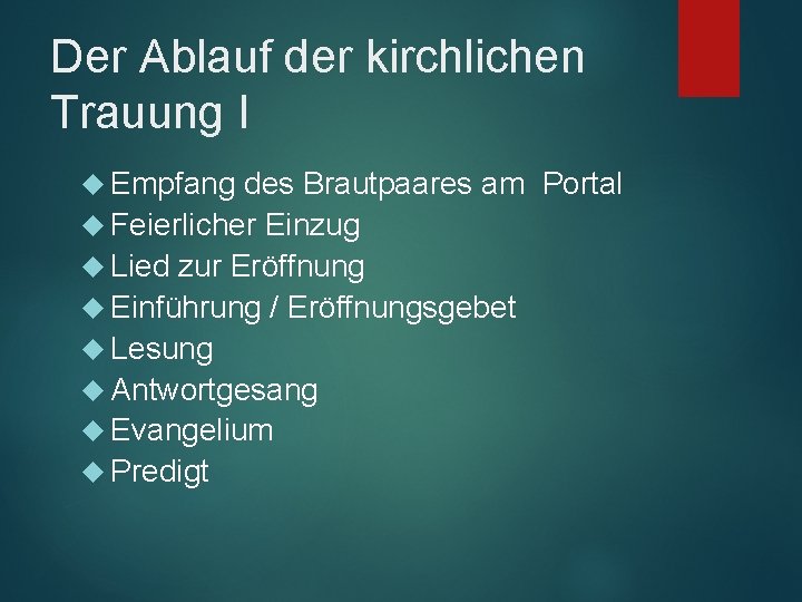 Der Ablauf der kirchlichen Trauung I Empfang des Brautpaares am Portal Feierlicher Einzug Lied