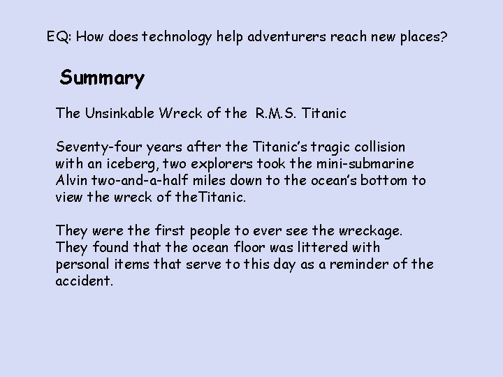 EQ: How does technology help adventurers reach new places? Summary The Unsinkable Wreck of