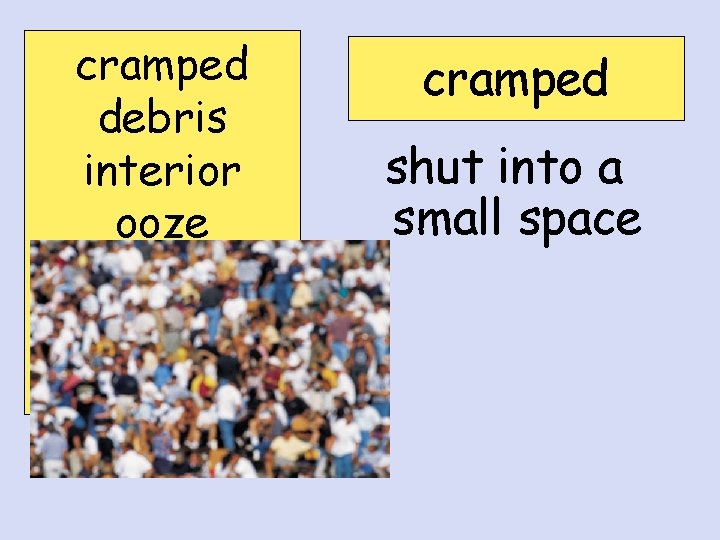 cramped debris interior ooze robotic sediment sonar cramped shut into a small space 