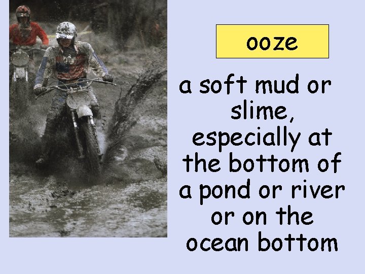 cramped debris interior ooze robotic sediment sonar ooze a soft mud or slime, especially