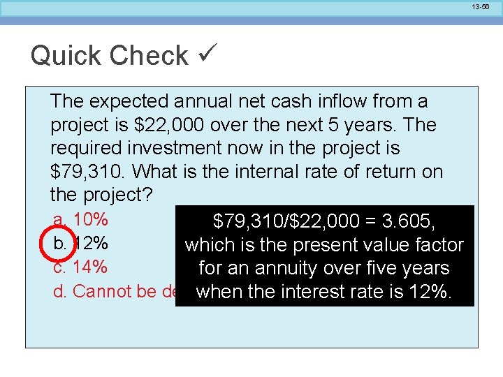 13 -56 Quick Check The expected annual net cash inflow from a project is