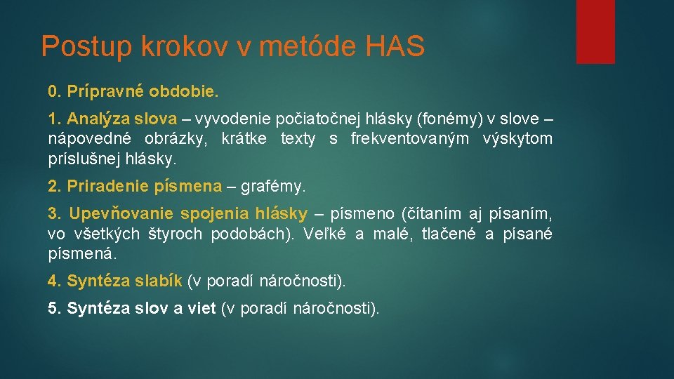 Postup krokov v metóde HAS 0. Prípravné obdobie. 1. Analýza slova – vyvodenie počiatočnej