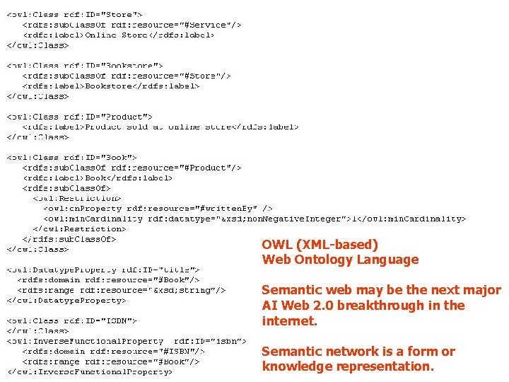 OWL (XML-based) Web Ontology Language Semantic web may be the next major AI Web
