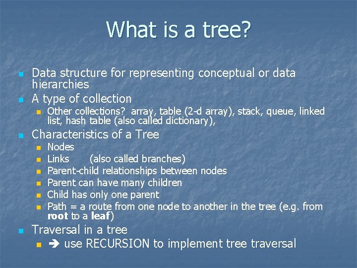 What is a tree? n n Data structure for representing conceptual or data hierarchies