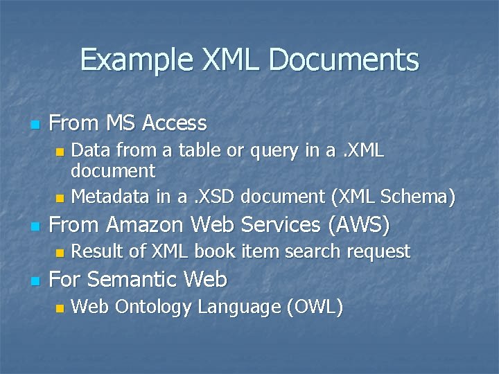 Example XML Documents n From MS Access Data from a table or query in