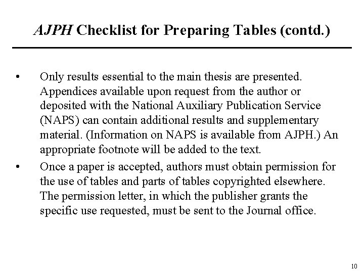 AJPH Checklist for Preparing Tables (contd. ) • • Only results essential to the
